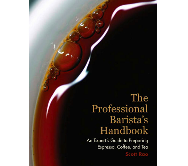 "The Professional Barista's Handbook" by Scott Rao